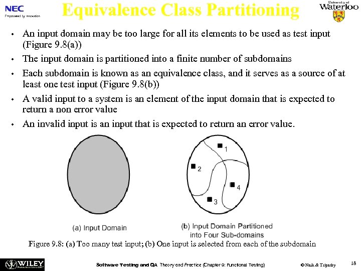 Equivalence Class Partitioning • • • An input domain may be too large for