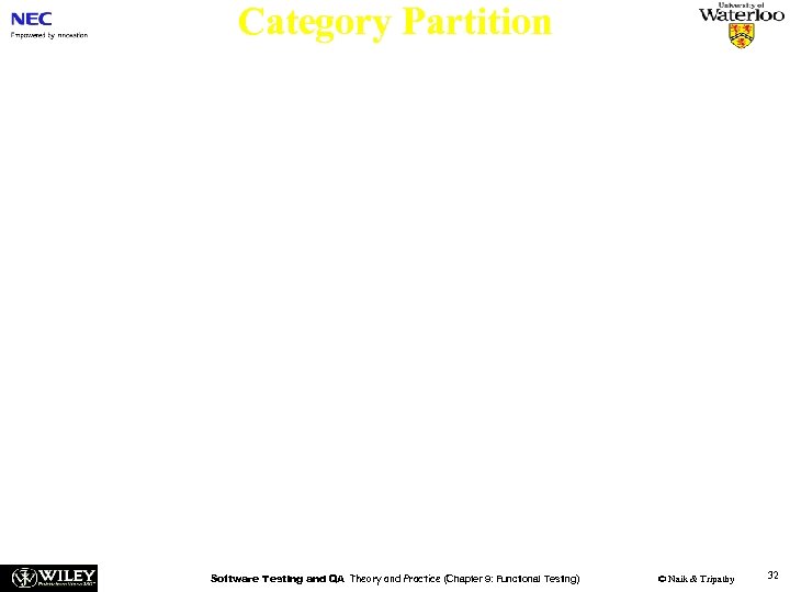 Category Partition n The Category Partition Method (CPM) is a systematic, specification based methodology