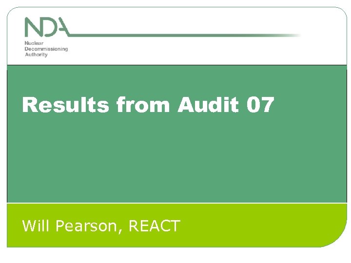 Results from Audit 07 Will Pearson, REACT 