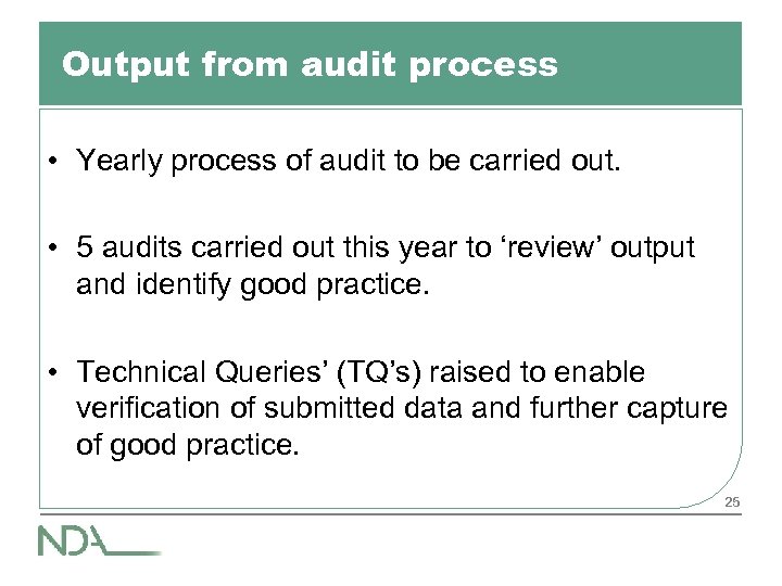 Output from audit process • Yearly process of audit to be carried out. •