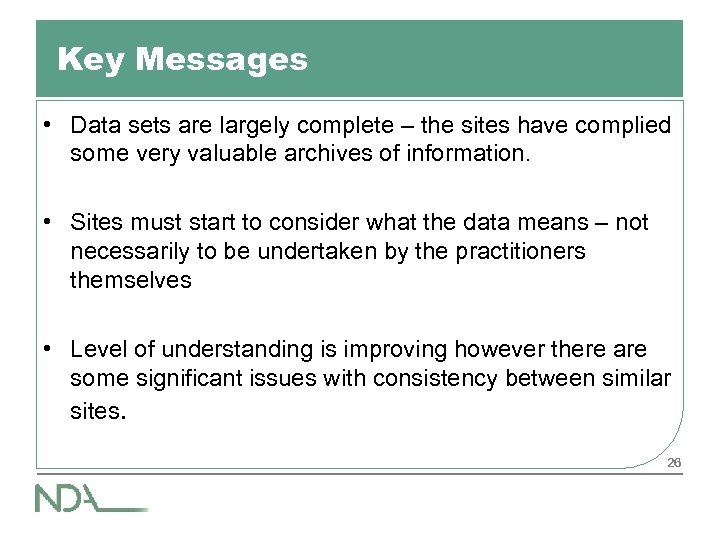 Key Messages • Data sets are largely complete – the sites have complied some