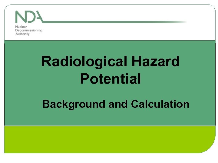 Radiological Hazard Potential Background and Calculation 