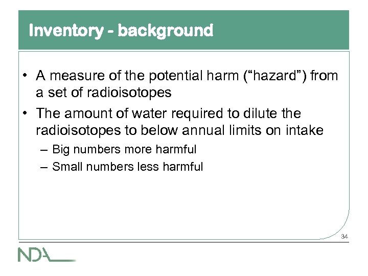 Inventory - background • A measure of the potential harm (“hazard”) from a set