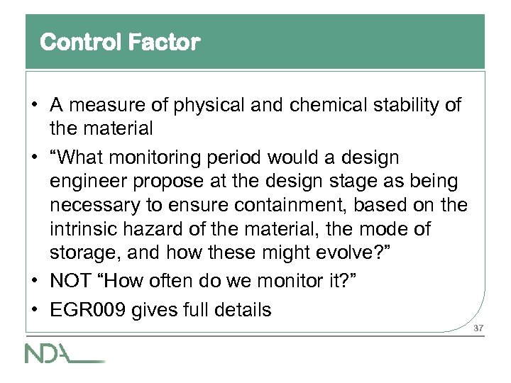 Control Factor • A measure of physical and chemical stability of the material •