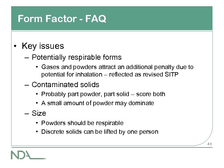 Form Factor - FAQ • Key issues – Potentially respirable forms • Gases and