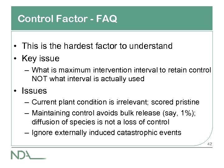 Control Factor - FAQ • This is the hardest factor to understand • Key