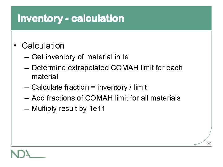 Inventory - calculation • Calculation – Get inventory of material in te – Determine