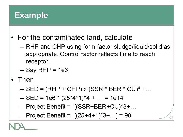 Example • For the contaminated land, calculate – RHP and CHP using form factor