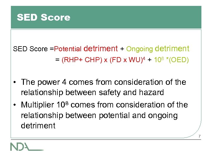 SED Score =Potential detriment + Ongoing detriment = (RHP+ CHP) x (FD x WU)4