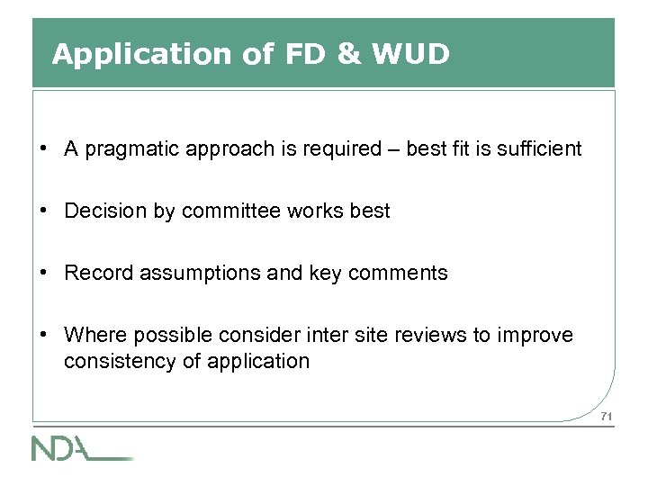 Application of FD & WUD • A pragmatic approach is required – best fit
