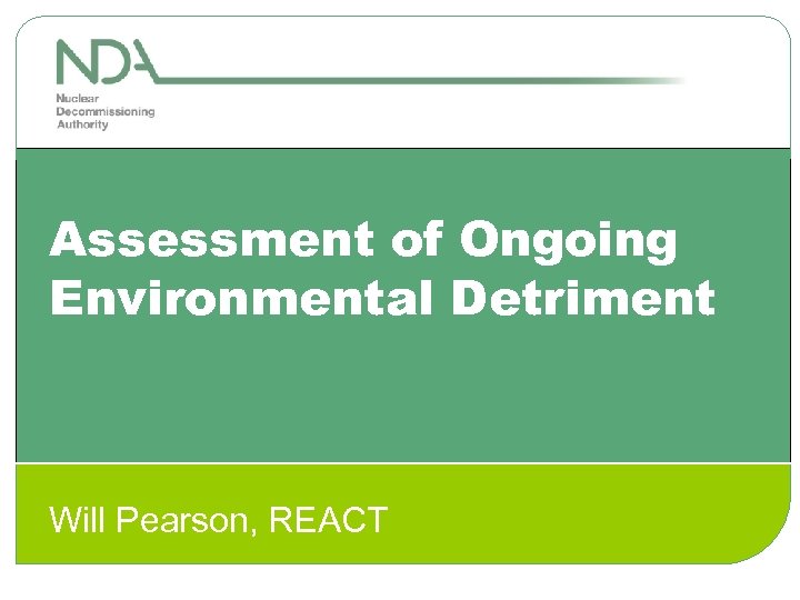 Assessment of Ongoing Environmental Detriment Will Pearson, REACT 