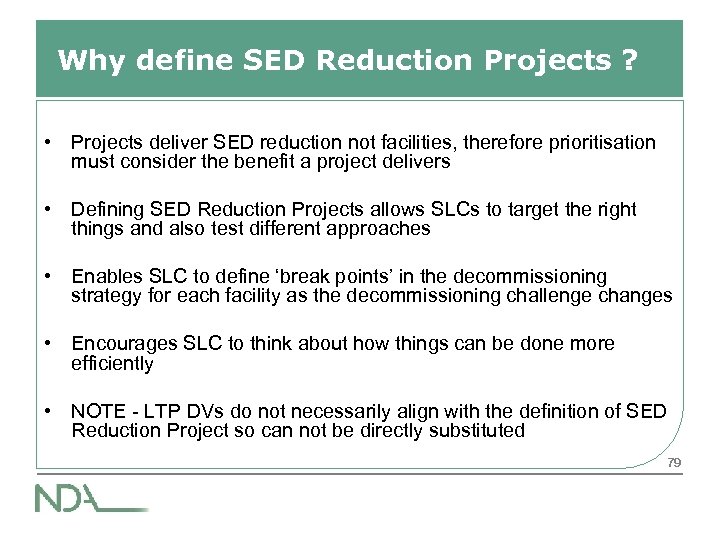 Why define SED Reduction Projects ? • Projects deliver SED reduction not facilities, therefore