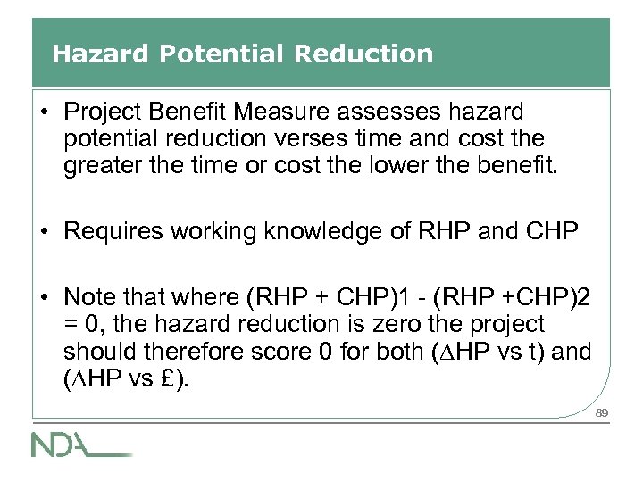 Hazard Potential Reduction • Project Benefit Measure assesses hazard potential reduction verses time and