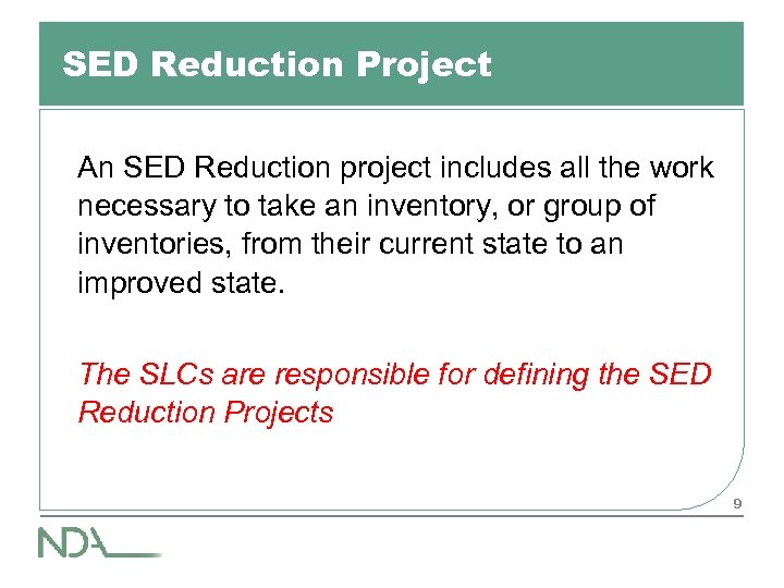 SED Reduction Project An SED Reduction project includes all the work necessary to take