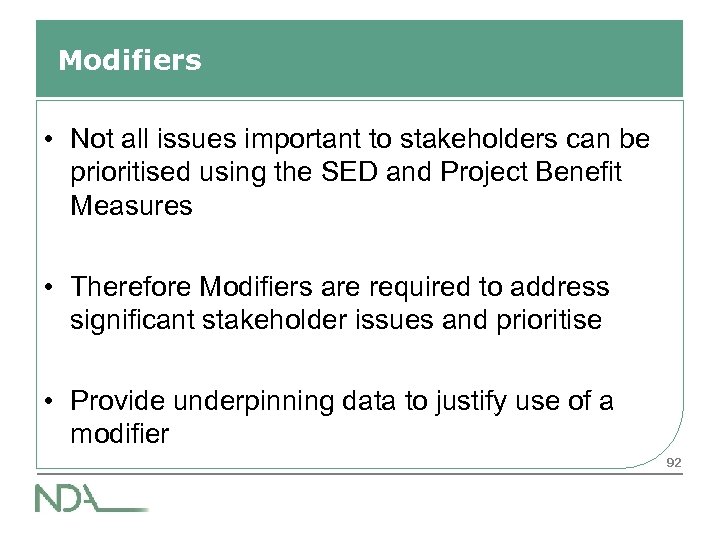 Modifiers • Not all issues important to stakeholders can be prioritised using the SED
