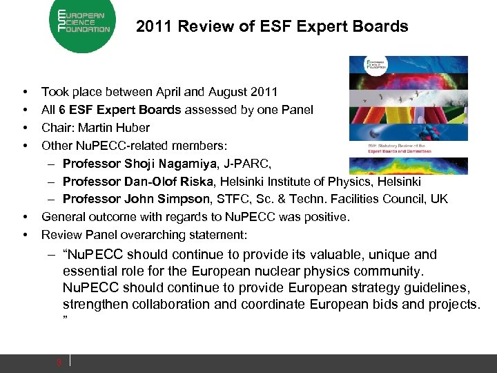 2011 Review of ESF Expert Boards • • • Took place between April and