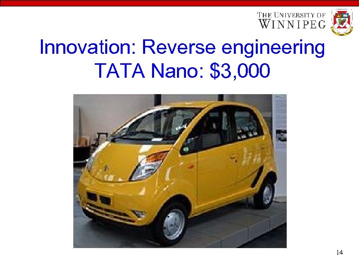 Innovation: Reverse engineering TATA Nano: $3, 000 14 