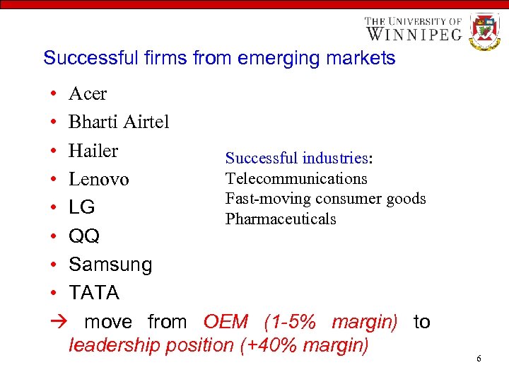 Successful firms from emerging markets • Acer • Bharti Airtel • Hailer Successful industries: