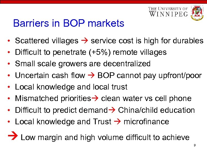 Barriers in BOP markets • • Scattered villages service cost is high for durables