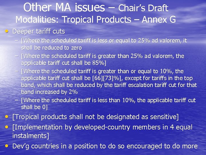 Other MA issues – Chair’s Draft Modalities: Tropical Products – Annex G • Deeper