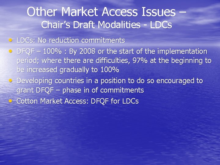 Other Market Access Issues – Chair’s Draft Modalities - LDCs • • LDCs: No