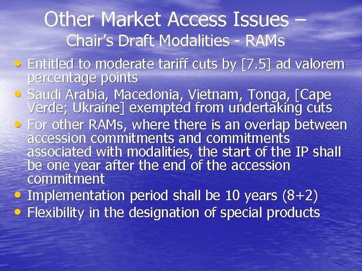 Other Market Access Issues – Chair’s Draft Modalities - RAMs • Entitled to moderate