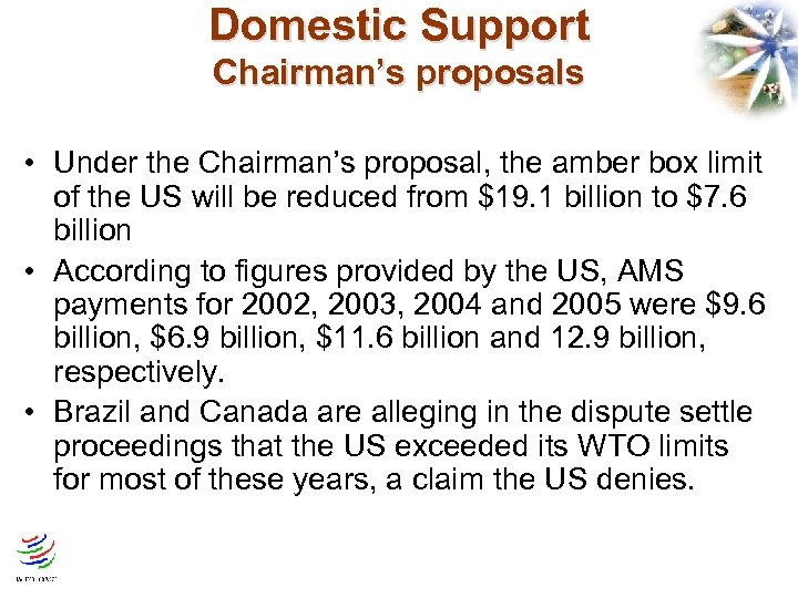 Domestic Support Chairman’s proposals • Under the Chairman’s proposal, the amber box limit of