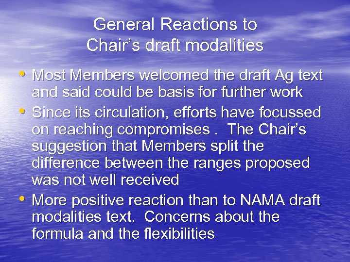 General Reactions to Chair’s draft modalities • Most Members welcomed the draft Ag text