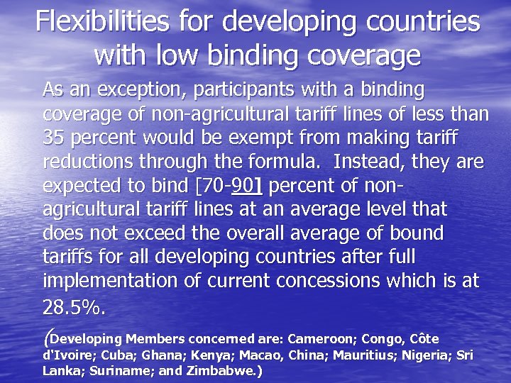Flexibilities for developing countries with low binding coverage As an exception, participants with a