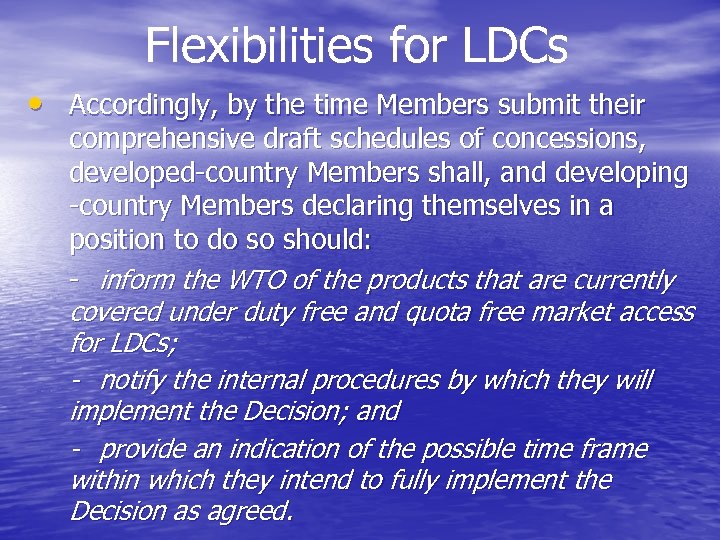 Flexibilities for LDCs • Accordingly, by the time Members submit their comprehensive draft schedules