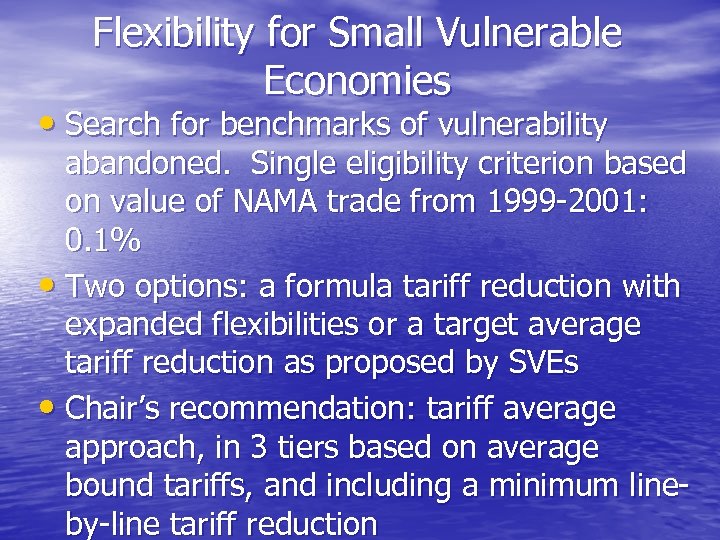 Flexibility for Small Vulnerable Economies • Search for benchmarks of vulnerability abandoned. Single eligibility