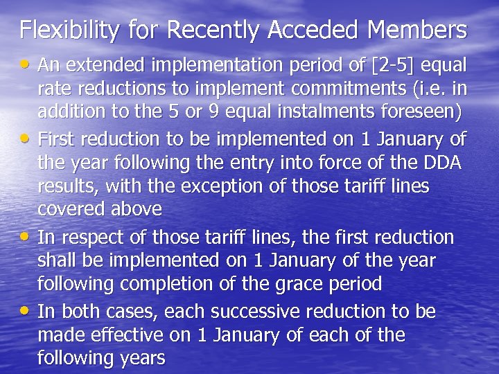 Flexibility for Recently Acceded Members • An extended implementation period of [2 -5] equal