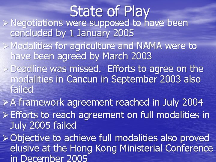 State of Play Ø Negotiations were supposed to have been concluded by 1 January