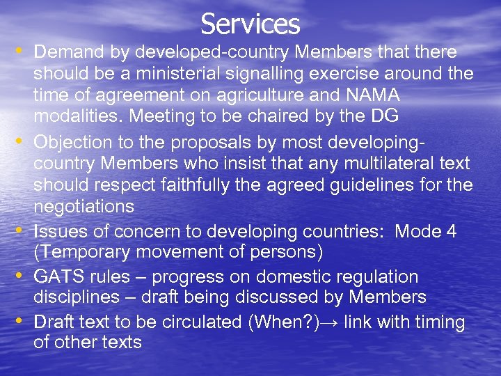 Services • Demand by developed-country Members that there • • should be a ministerial