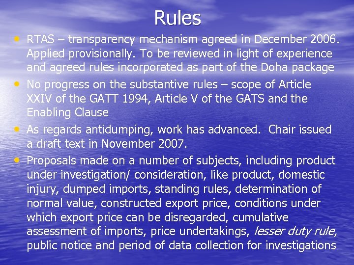 Rules • RTAS – transparency mechanism agreed in December 2006. • • • Applied