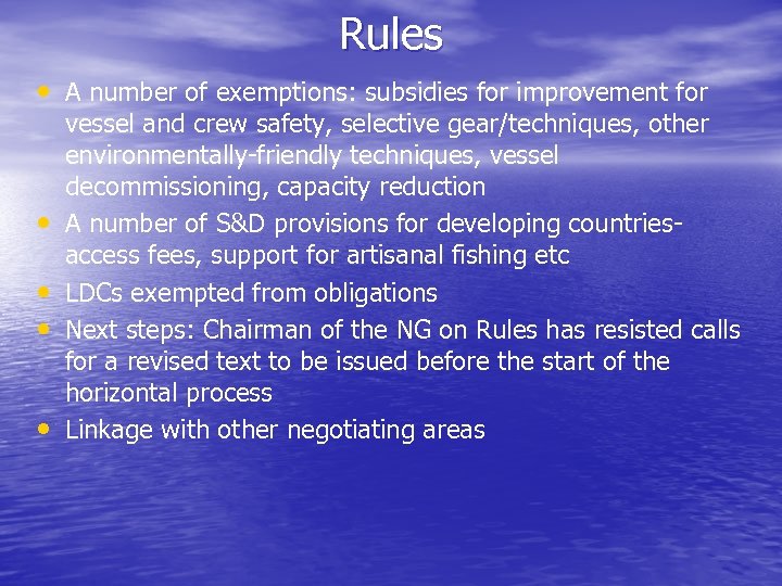 Rules • A number of exemptions: subsidies for improvement for • • vessel and