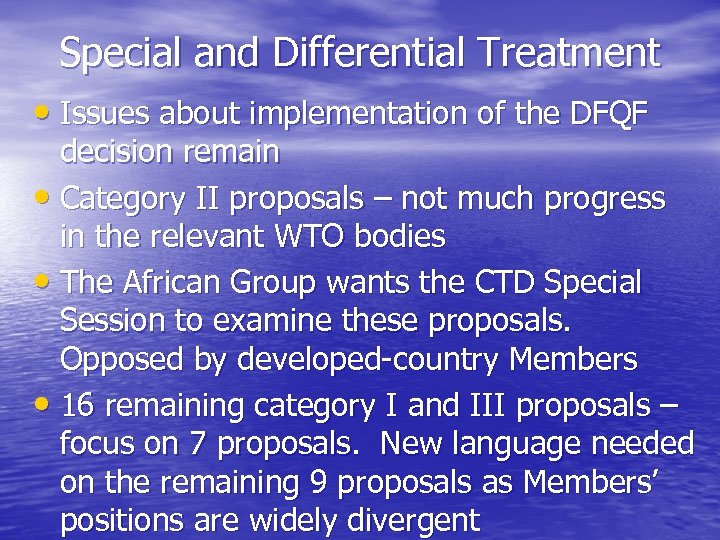 Special and Differential Treatment • Issues about implementation of the DFQF decision remain •