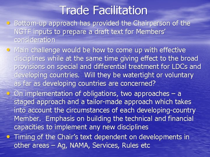 Trade Facilitation • Bottom-up approach has provided the Chairperson of the • • •