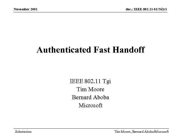November 2001 doc. : IEEE 802. 11 -01/562 r 1 Authenticated Fast Handoff IEEE