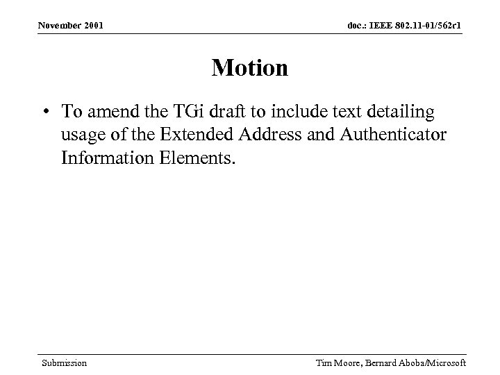 November 2001 doc. : IEEE 802. 11 -01/562 r 1 Motion • To amend