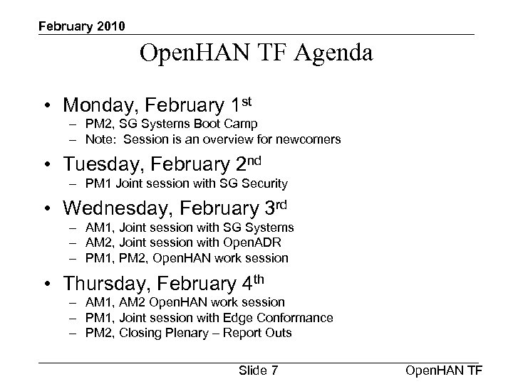 February 2010 Open. HAN TF Agenda • Monday, February 1 st – PM 2,