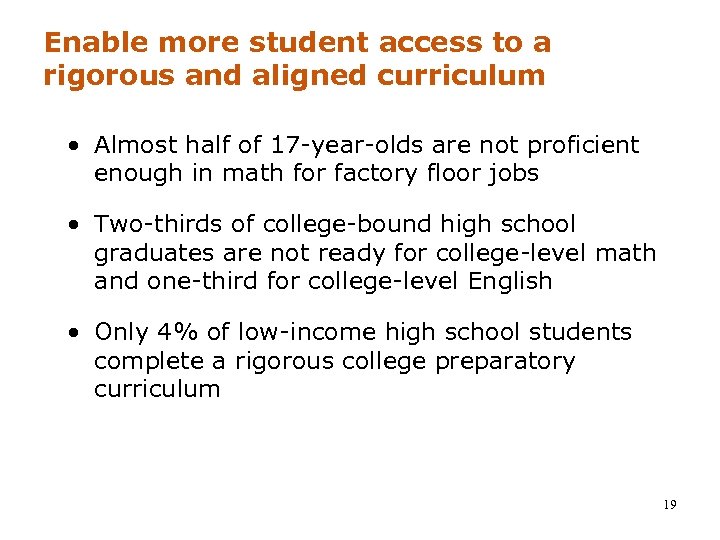 Enable more student access to a rigorous and aligned curriculum • Almost half of