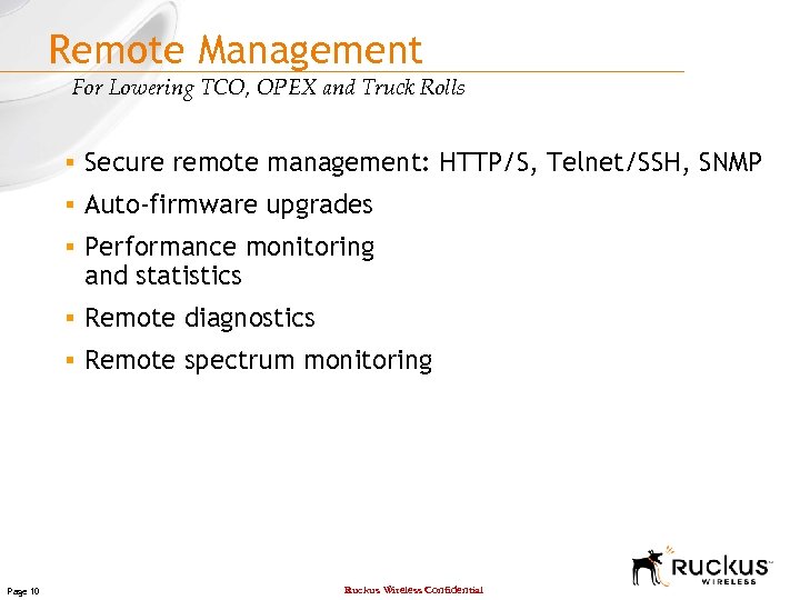 Remote Management For Lowering TCO, OPEX and Truck Rolls § Secure remote management: HTTP/S,