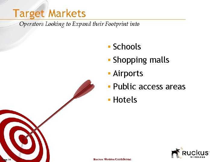 Target Markets Operators Looking to Expand their Footprint into § Schools § Shopping malls