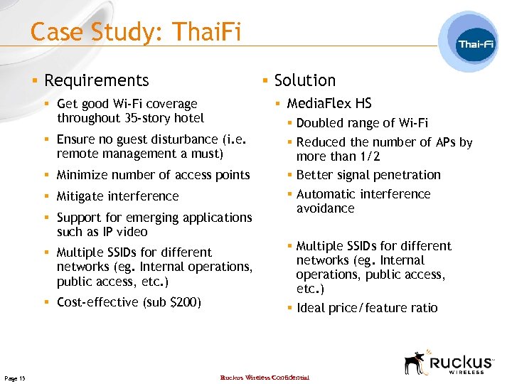 Case Study: Thai. Fi § Requirements § Solution § Get good Wi-Fi coverage throughout