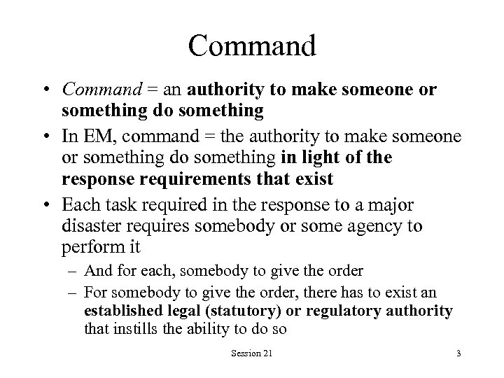 Command • Command = an authority to make someone or something do something •