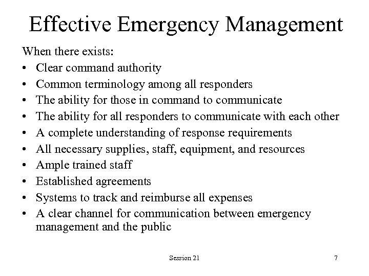 Effective Emergency Management When there exists: • Clear command authority • Common terminology among