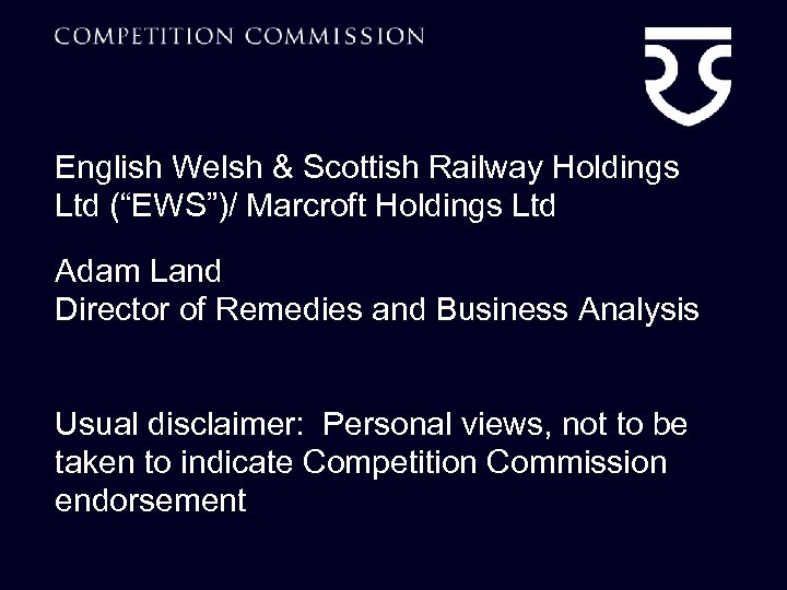 English Welsh & Scottish Railway Holdings Ltd (“EWS”)/ Marcroft Holdings Ltd Adam Land Director