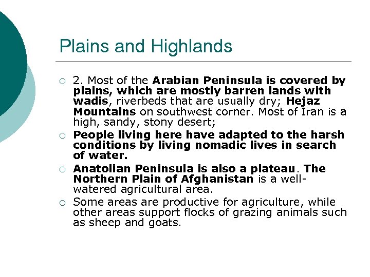 Plains and Highlands ¡ ¡ 2. Most of the Arabian Peninsula is covered by