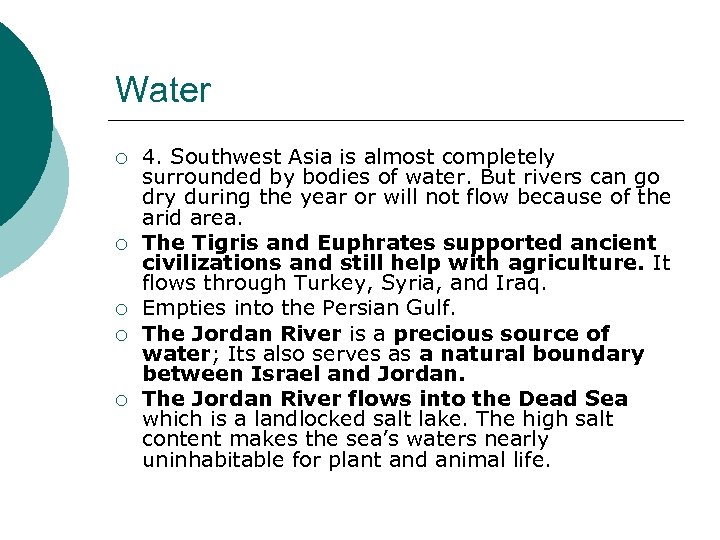 Water ¡ ¡ ¡ 4. Southwest Asia is almost completely surrounded by bodies of